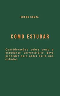 Livro COMO ESTUDAR: Considerações sobre como o estudante universitário deve proceder para obter êxito nos estudos