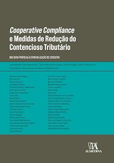 Livro Cooperative Compliance e Medidas de Redução do Contencioso Tributário: Das Boas Práticas à Criminalização de Condutas (Obras Coletivas)