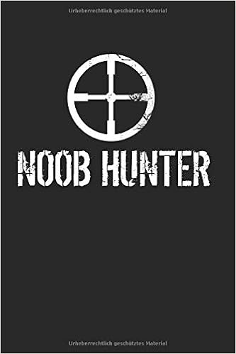 Noob Hunter Notebook Notizbuch Register Karo Kariert Journal Din A5 150 Seiten Matheheft I Schulheft I Skizzenbuch I ebuch I Ideenbuch I Computer I Gaming I Games German Edition Geschenkidee Notizheft Geschenk