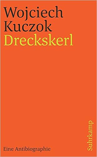 Dreckskerl Eine Antibiographie Suhrkamp Taschenbuch Amazon De Kuczok Wojciech Leupold Gabriele Stroinska Dorota Bucher
