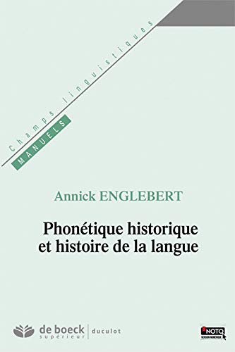 Phonétique historique et histoire de la langue by Annick Englebert