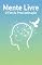 Livro Mente Livre: O Fim da Procrastinação: Um Guia Prático e Simplificado do Método GTD para Organizar sua Rotina, Aumentar o Foco e Conquistar a Produtividade Sem Estresse