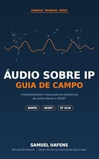 Livro Guia de Campo de Áudio sobre IP: Implementação e resolução de problemas de redes Dante e AES67