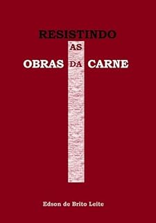 Livro Resistindo As Obras Da Carne