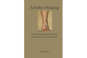 Achilles Healing: Achilles Tendinitis Relief and Prevention in 4 Easy Phases