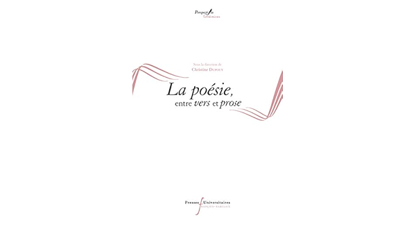 Amazon Com La Poesie Entre Vers Et Prose Perspectives Litteraires French Edition Ebook Collectif Dupouy Christine Kindle Store