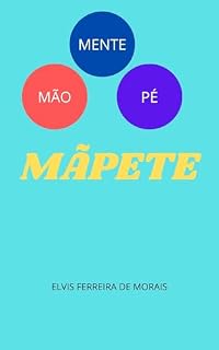 Livro MÃPETE: O Jogo da Emoção (Esportes Criados pelo Escritor Elvis Ferreira de Morais)