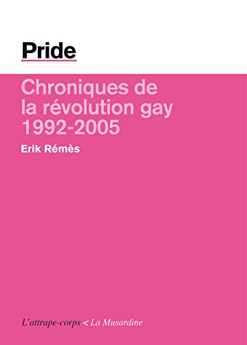 Pride - La révolution gay (1992-2005) (L'attrape-corps) (French Edition) by Erik Remes