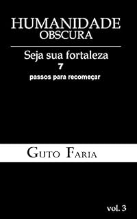 Livro Humanidade obscura: Seja sua fortaleza - 7 passos para recomeçar