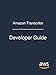 Amazon Transcribe: Developer Guide by Amazon Web Services