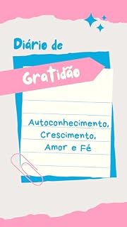 Livro Diário da Gratidão: Autoconhecimento, Crescimento, Amor e Fé