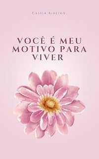 Livro VOCÊ É MEU MOTIVO PARA VIVER
