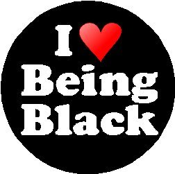 I Love Being Black 1.25" Pinback Button Badge / Pin (heart)