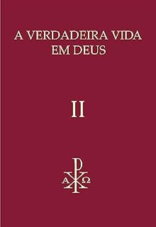 Livro A Verdadeira Vida em Deus: Volume II