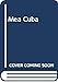 Mea Cuba by Guillermo Cabrera Infante, Kenneth Hall