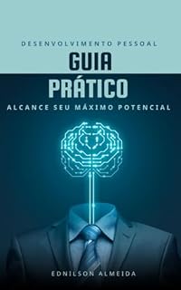 Livro Desenvolvimento Pessoal - Guia Prático - Alcance seu Máximo Potencial