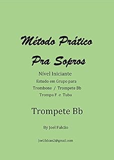 Livro Método Pratico Pra Sopros P/ Trompete Bb: Aprenda a tocar trompete