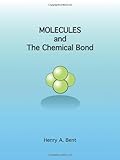 Molecules and the Chemical Bond