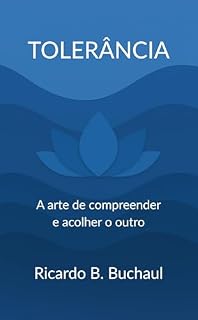 Livro TOLERÂNCIA: A arte de compreender e acolher o outro