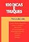 Livro 100 Dicas E Truques