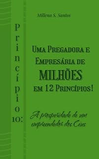 Livro Uma Pregadora e Empresária de Milhões em 12 Princípios: Princípio 10: A Prosperidade de um Empreendedor dos Céus