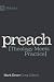 Preach: Theology Meets Practice (IX Marks) by Mark Dever, Greg Gilbert