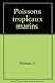 Poissons tropicaux marins by