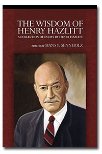 Wisdom of Henry Hazlitt