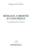 Réseaux, libertés et contrôle : Une généalogie politique d'Internet by