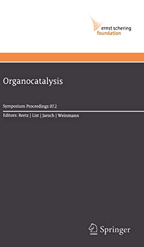 Organocatalysis (Ernst Schering Foundation Symposium Proceedings)