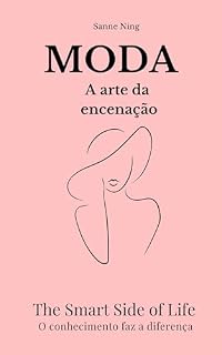 Livro MODA A arte da encenaçao: The Smart Side of Life. O conhecimento faz a diferença