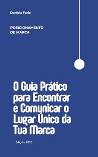 Livro Posicionamento de Marca: O Guia prático para encontrar e comunicar o lugar único da sua marca
