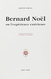 Bernard Nöel ou L'expérience extérieure