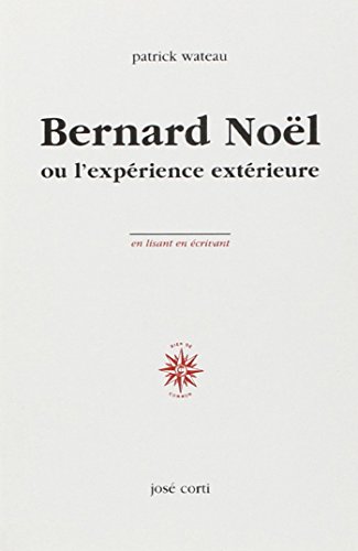 Bernard Nöel ou L'expérience extérieure