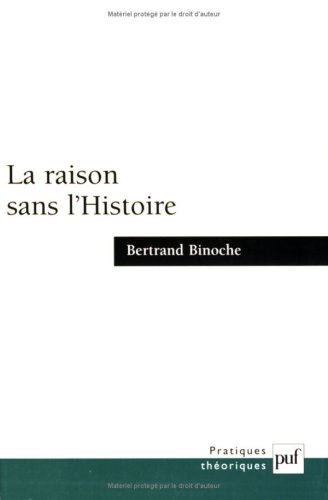 La  raison sans l'histoire
