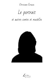 Le portrait et autres contes et nouvelles (French Edition) by Christiane Corazzi, Livio Editions