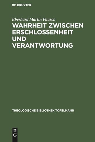 Wahrheit Zwischen Erschlossenheit Und Verantwortung