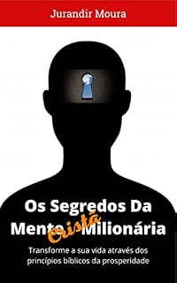 Livro Os Segredos da Mente Cristã Milionária: Transforme a sua vida através dos princípios bíblicos da prosperidade