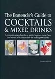 The Bartender's Guide to Mixing 600 Cocktails & Drinks by 