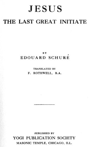Jesus, the Last Great Initiate by Edouard Schuré
