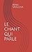 LE CHANT QUI PARLE (French Edition) by IRINA VASSILEVA, DAMIEN HAMEDANI