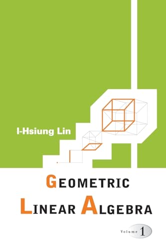 Geometric Linear Algebra, Vol. 1