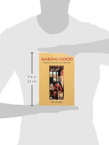 Making Good Creation Creativity And Artistry Trevor Hart - 