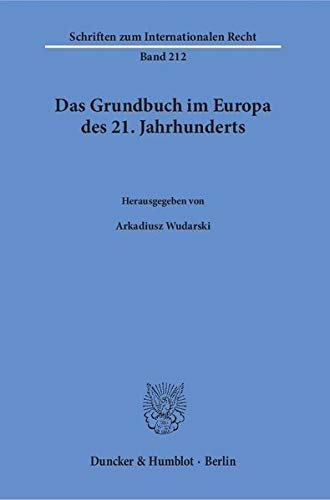 Das Grundbuch Im Europa Des 21 Jahrhunderts Schriften Zum Internationalen Recht Band 212 Amazon De Wudarski Arkadiusz Bucher