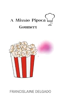 Livro A Missão Pipoca Goumert