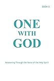 One With God: Awakening Through the Voice of the Holy Spirit - Book 5 by Marjorie Tyler, Sjolander Joann