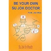Be Your Own Su Jok Doctor