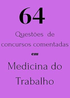 "Medicina do Trabalho para Concursos Médicos: Questões Comentadas e Analisadas"