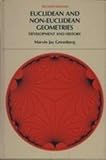 Euclidean and Non-Euclidean Geometry : Development and History, Greenberg, Marvin Jay, 0716711036