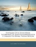 Paperback Statsm?n Och Dignit?rer : Interi?rer Ur ?mbetsmannav?rlden I Finland Vid Ryska Tidens B?rjan Book